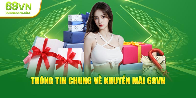 Thông tin sơ lược về những khuyến mãi 69VN